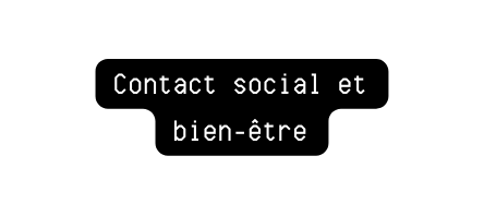 Contact social et bien être