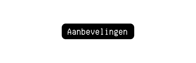 Aanbevelingen